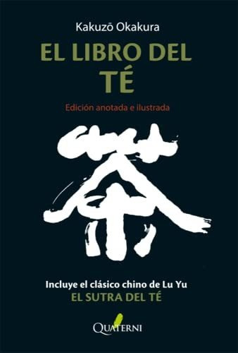 El Libro Del Te Edicion Anotada E Ilustrada - Okakura Kakuzo