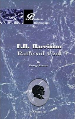 Libro E.h. Harriman: Railroad Czar: Vol 2 - George F. Ken...