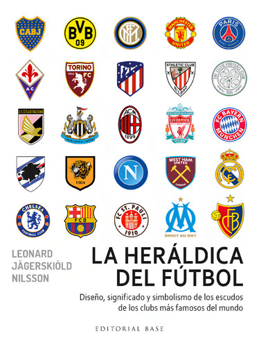 La Heraldica Del Futbol, De Jagerskiold Nilssonleonard. Editorial Base, Tapa Blanda En Español, 2022