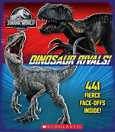 Jurassic World. Dinosaur Rivals!, De Easton, Marilyn. Editorial Scholastic Infantil, Tapa Blanda, Edición 2021.0 En Español