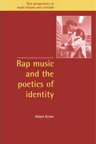 Rap Music And The Poetics Of Identity, De Adam Krims. Editorial Cambridge University Press, Tapa Blanda En Inglés