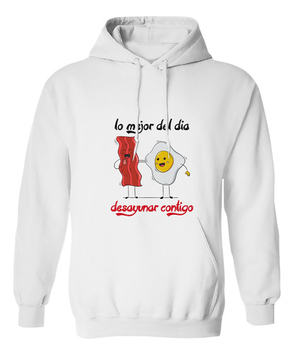 Sudadera Con Gorro Lo Mejor Del Dia Desayunar Contigo Tocino