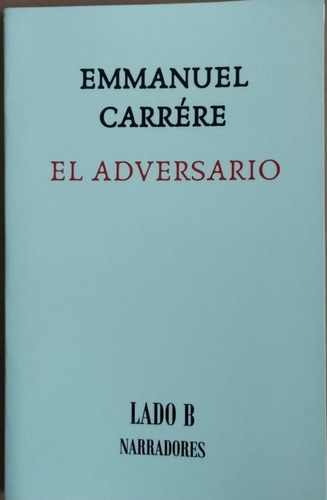 El Adversario - Emmanuel Carrére - Lado B