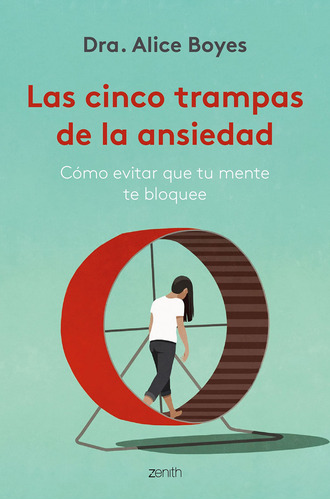 Libro Las Cinco Trampas De La Ansiedad De Dra Alice Boyes