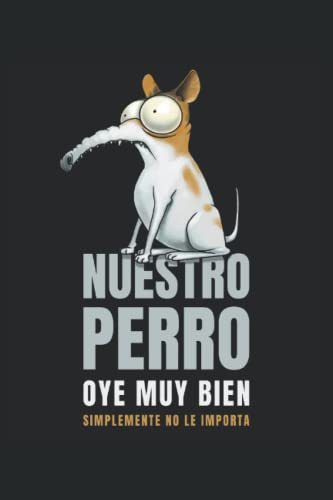 Nuestro Perro Oye Muy Bien   Simplemente No Le Importa - Cua