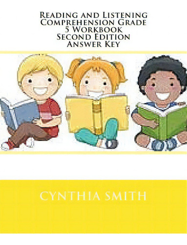 Reading And Listening Comprehension Grade 5 Workbook Second Edition Answer Key, De Smith, Cynthia O.., Vol. 1. Editorial Createspace, Tapa Blanda, Edición Second Edition En Inglés