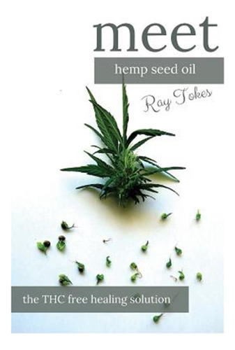 Libro Hemp Seed Oil - The Thc Free Healing Solution - Tok...