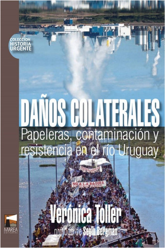 Daños Colaterales : : Papeleras, Contaminación Y Resistencia