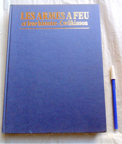 Les Armes À Feu Et Leur Histoire ( Armas De Fuego) Wilkinson