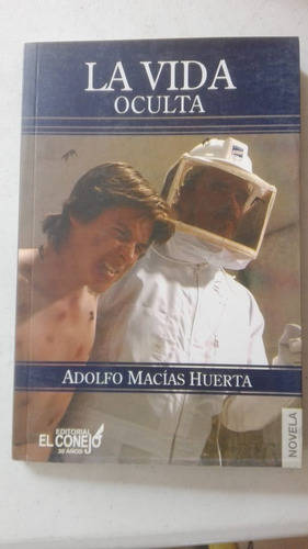 La Vida Oculta,adolfo Macias Huerta