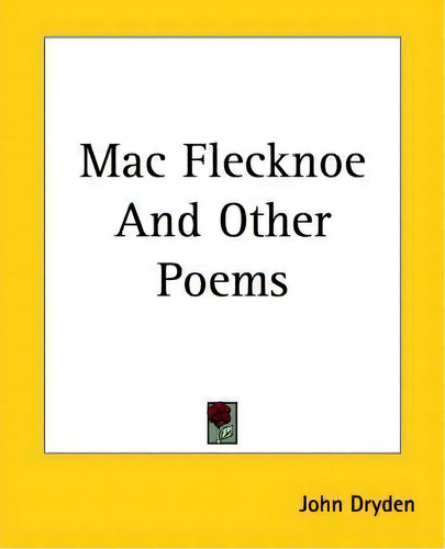 Mac Flecknoe And Other Poems, De J. Dryden. Editorial Kessinger Publishing Co, Tapa Blanda En Inglés