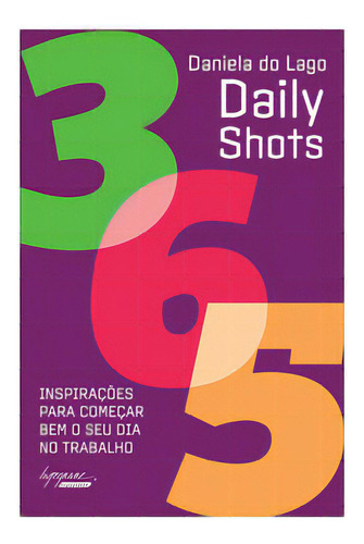 Daily Shots, De Lago Do. Integrare Editora Em Português