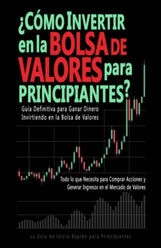 ¿como Invertir En La Bolsa De Valores Para Principiantes?: G