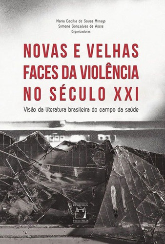 Novas E Velhas Faces Da Violência No Século Xxi