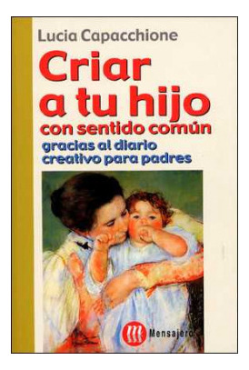 Libro Criar A Tu Hijo Con Sentido Comun Gracias Al Diario Pa