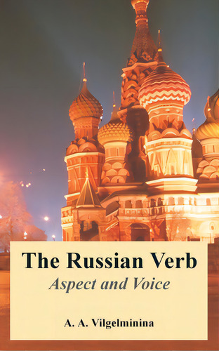 The Russian Verb: Aspect And Voice, De Vilgelminina, A. A.. Editorial Intl Law & Taxation Publ, Tapa Blanda En Inglés