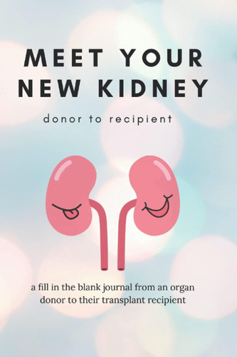 Libro: Meet Your New Kidney: Fill In The Blank Book: Organ