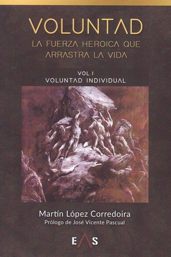 Libro Voluntad, La Fuerza Heroica Que Arrastra La Vida