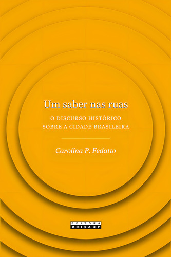 Um saber nas ruas, de CAROLINA P. FEDATTO. Editora da Unicamp, capa mole em português
