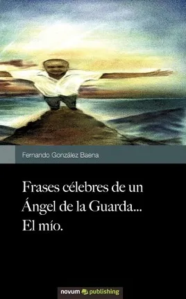 Libro Frases Celebres De Un Angel De La Guarda...el Mio. ...