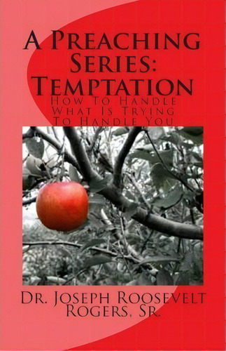 A Preaching Series, De Sr Dr Joseph Roosevelt Rogers. Editorial Createspace Independent Publishing Platform, Tapa Blanda En Inglés