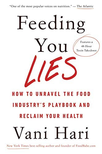 Feeding You Lies How To Unravel The Food Industrys Playbook 