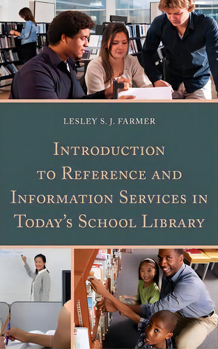 Introduction To Reference And Information Services In Today's School Library, De Lesley S.j. Farmer. Editorial Rowman & Littlefield, Tapa Blanda En Inglés