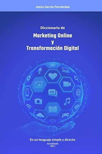 Diccionario De Marketing Online Y Transformación Digital: Es