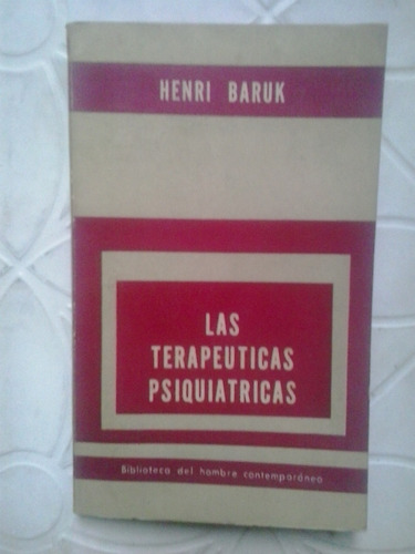 Henri Baruk - Las Terapéuticas Psiquiátricas / Paidós