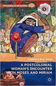 A Postcolonial Womanrs Encounter With Moses And Miriam (post