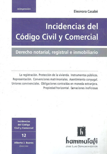 Derecho Notarial Registral E Inmobiliario - Incidencias Del Nuevo Codigo Civil Y Comercial, De Casabe Eleonora. Editorial Hammurabi, Tapa Blanda En Español, 2017