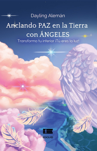 Anclando Paz En La Tierra Con Ángeles, De Daylingalemán. Editorial Ediquid, Tapa Blanda En Español, 2022