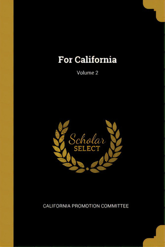 For California; Volume 2, De Committee, California Promotion. Editorial Wentworth Pr, Tapa Blanda En Inglés