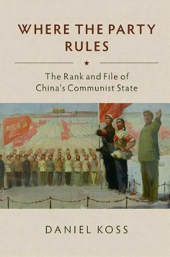 Where The Party Rules, De Daniel Koss. Editorial Cambridge University Press, Tapa Dura En Inglés