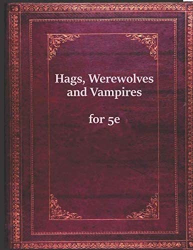 Libro: Hags, Werewolves, And Vampires For 5e