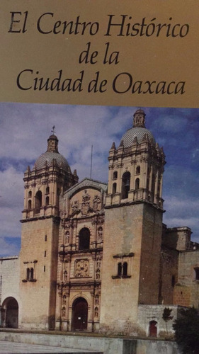 El Centro Histórico De La Ciudad De Oaxaca