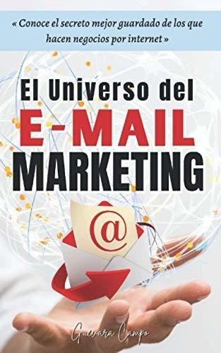 Libro : El Universo Del Email Marketing Conoce El Secreto. 