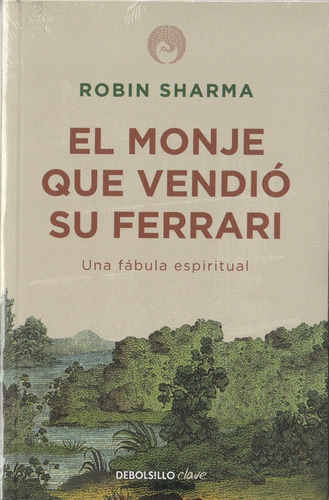 El Monje Que Vendió Su Ferrari. Robin Sharma