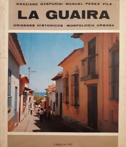 La Guaira, Graziano Gasparini, Orígenes Históricos