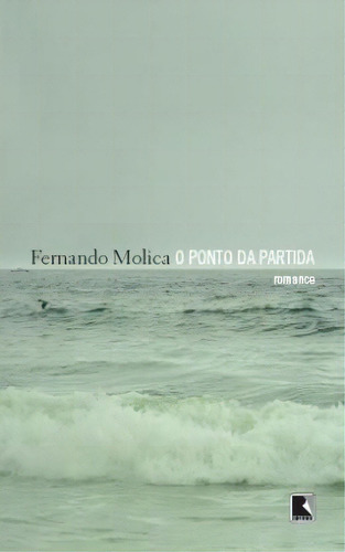 O ponto da partida, de Molica, Fernando. Editorial Record, capa mole em português, 2008
