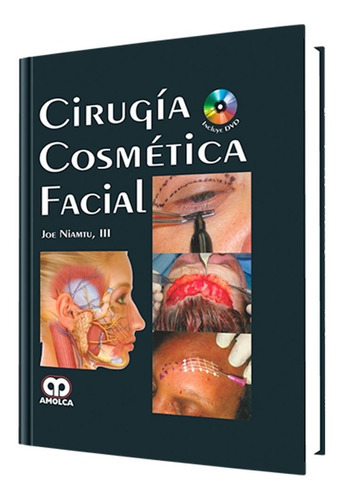 Cirugía Cosmética Facial., De Joe Niamtu Iii. Editorial Amolca, Tapa Dura, Edición 1 En Español, 2012