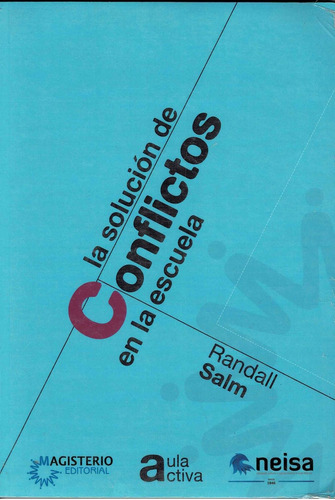 La Solucion De Conflictos En La Escuela - Salm, Randall