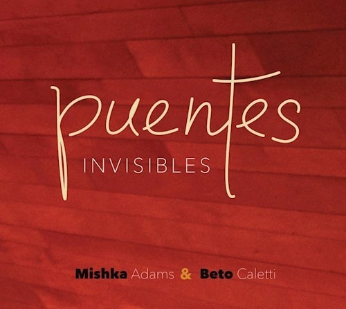 Adams Mishka/puentes Invisibles - Caletti Beto (cd)