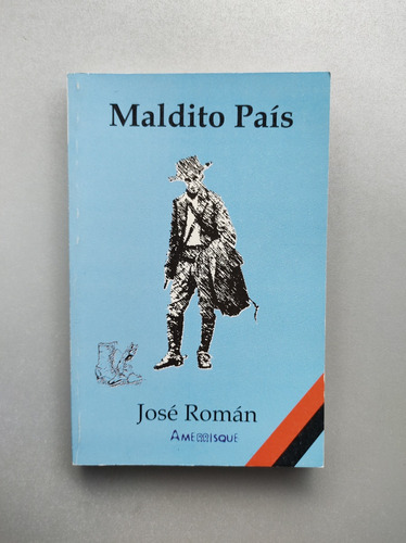 Maldito País - José Román - Amerrisque 