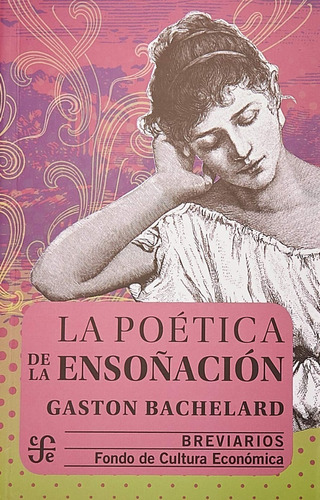 Gaston Bachelard - La Poetica De La Ensoñacion