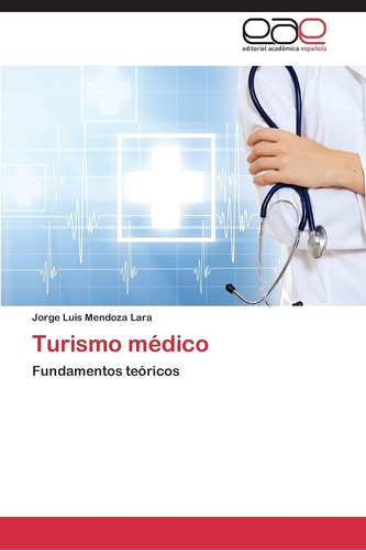 Libro: Turismo Médico: Fundamentos Teóricos (spanish Edition