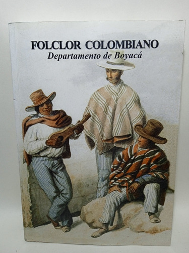 Folclor Colombiano - Departamento De Boyacá - 2010 - Región 