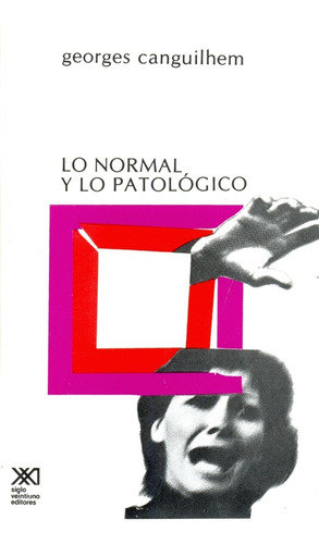 Lo Normal Y Lo Patologico - Georges Canguilhem
