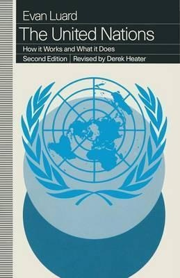 The United Nations : How It Works And What It Does - Evan...