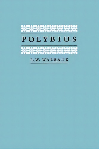 Polybius, De F. W. Walbank. Editorial University California Press, Tapa Blanda En Inglés